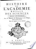 Histoire de l'Académie royale des sciences : année 1699-[année 1790] : avec les mémoires de mathématique et de physique pour la même année, tirés des registres de cete académie