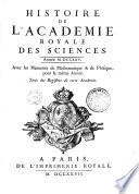 Histoire de l'Académie royale des sciences : année 1699-[année 1790] : avec les mémoires de mathématique et de physique pour la même année, tirés des registres de cete académie