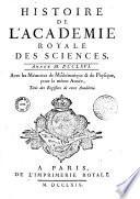 Histoire de l'Académie royale des sciences : année 1699-[année 1790] : avec les mémoires de mathématique et de physique pour la même année, tirés des registres de cete académie