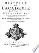 Histoire De L'Academie Royale Des Sciences. Année ... Avec les Memoires de Mathematique & de Physique, pour la même Année. Tirés des Registres de cette Academie