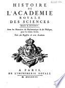 Histoire de l'Académie royale des sciences ... avec les mémoires de mathématique et de physique pour la même année