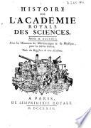 Histoire de l'Académie royale des sciences ... avec les mémoires de mathématique et de physique pour la même année