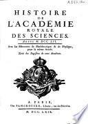 Histoire de l'Académie royale des sciences ... avec les mémoires de mathématique et de physique pour la même année
