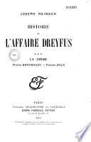 Histoire de l'affaire Dreyfus: La crise. Procès Esterhazy. Procès Zola
