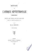 Histoire de l'Afrique septentrionale (Berbérie) dupuis les temps les plus reculés jusqu'à la conquête française (1830)