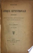 Histoire de l'Afrique septentrionale (Berbérie) dupuis les temps les plus reculés jusqu'à la conquête française (1830)