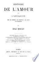 Histoire de l'amour dans l'antiquité chez les Hébreux, les Orientaux, les Grecs et les Romains