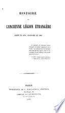 Histoire de l'ancienne légion étrangère, crééé en 1831, licenciée en 1838