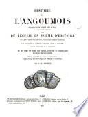 Histoire de l'Angoumois. Suivie du Recueil en forme d'histoire de ce qui se trouve par écrit de la ville et des comtes d'Angoulême, par F. de Corlieu [&c.]. Publ. par J.-H. Michon