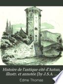 Histoire de l'antique cité d'Autun