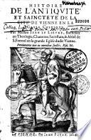 Histoire de l'antiquité et saincteté de la cité de Vienne en la Gaule celtique. Par messire Iean Le Lièvre...