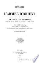 Histoire de l'armée d'Orient et de tous les régiments qui ont pris part aux campagnes de la Mer Noire et de la Mer Baltique
