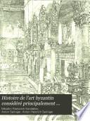 Histoire de l'art byzantin considéré principalement dans les miniatures