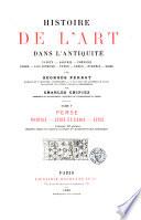 Histoire de l'art dans l'antiquité ...: Perse, Phrygie, Lydie et Carie, Lycie