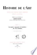Histoire de l'art depuis les premiers temps chrétiens jusqu'à nos jours: Formation, expansion et évolution de l'art gothique. 2. v