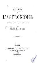 Histoire de l'astronomie depuis ses origines jusqu'a nos jours