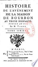 Histoire de l'avènement de la Maison de Bourbon au trône d'Espagne...