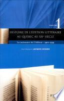 Histoire de l'édition littéraire au Québec au XXe siècle: La naissance de l'éditeur, 1900-1939