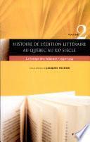 Histoire de l'édition littéraire au Québec au XXe siècle: Le temps des éditeurs, 1940-1959