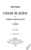 Histoire de l'église de Genève depuis le commencement de la réformation jusqu'à nos jours