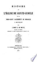 Histoire de l'église de Sainte, gudule et du Très Saint