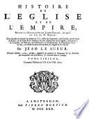 Histoire de l'Eglise et de l'Empire dep. la naissance de J.C. à l'an mille