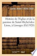 Histoire de l'Eglise Et de la Paroisse de Saint-Michel-Des-Lions, À Limoges
