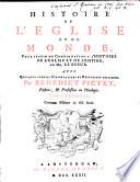 Histoire de l'Église et du monde, pour servir de continuation á l' 'Histoire de l'Église et de l'Empire' de mr. [J.] Le Sueur