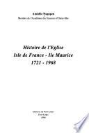 Histoire de l'Eglise, Isle de France--Ile Maurice, 1721-1968