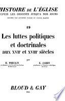 Histoire de l'Église: Les luttes politques et doctrinales aux XVIIe et XVIIIe siècles. 2 v