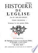 Histoire de l'Eglise, par l'abbé de Choisy,...