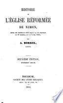 Histoire de l'église réformée de Nîmes, depuis son origine en 1533 jusqu'à la loi organique du 18 germinal an X (7 avril 1802)