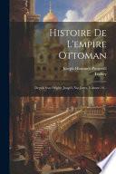 Histoire de l'Empire ottoman, depuis son origine jusqu'à nos jours