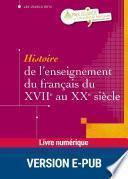 Histoire de l'enseignement du français du XVIIe au XXe siècle