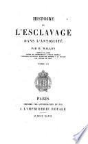 Histoire de l'esclavage dans l'antiquité. (De l'esclavage dans les colonies, pour servir d'introduction à l'histoire de l'esclavage dans l'antiquité.).