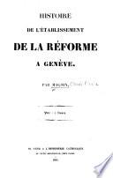 Histoire de l'établissement de la réforme à Genève