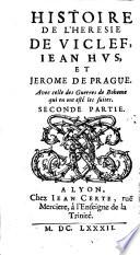 Histoire de l'heresie de Viclef, Iean Hvs, et Jerome de Prague