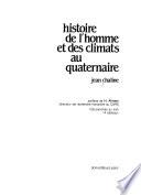 Histoire de l'homme et des climats au quaternaire