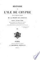 Histoire de l'Île de Chypre sous le règne des Princes de la maison de Lusignan