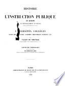Histoire de l'Instruction publique en Europe et principalement en France, depuis le Christianisme jusqu'à nos jours. Universités, collèges, écoles des deux sexes, bibliothèques publiques, etc. ... Illustrations archéologiques exécutées sous la direction de F. Seré, etc