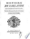 Histoire de l'Irlande ancienne et moderne, tirée des Monumens les plus authentiques. Par M. l'Aabbé Ma-Geoghegan. Tome premier [- troisieme]