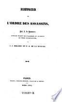 Histoire de l'ordre des assassins ... ouvrage traduit de l'allemand et augmente de pieces justificatives ...