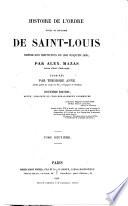 Histoire de l'Ordre royal et militaire de Saint-Louis depuis son institution en 1693 jusqu'en 1830 ... terminée par T. Anne ... Deuxième edition ... considérablement augmentée, etc