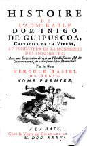 Histoire de l ́admirable Dom Inigo de Guipuscoa, chevalier de la Vierge, et fondateur de la monarchie des Inighistes, avec description abrégée de l ́etablissement ... par le Sieur---