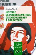 Histoire de l'Union soviétique de Khrouchtchev à Gorbatchev (1953-1991)