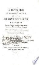 Histoire de la campagne de S. A. I. le prince Eugène-Napoléon de France, vice-roi dÍtalie, prince de Venise, archi-chancelier d'état de l'empire français, général en chef de l'armeé d'Italie, contre l'armée autrichienne en 1809