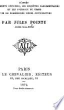 Histoire de la chute de l'Empire, 6 juillet-4 septembre, 1870, d'après les documents officiels, les enquêtes parlementaires et les journaux du temps, suivie de nombreuses pièces justificatives