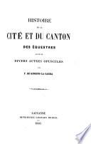 Histoire de la cite et du canton des Equestres suivie de divers autres opuscules