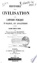 Histoire de la Civilisation et de l'opinion publique en France, en Angleterre et dans d'autres parties du monde