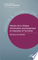 Histoire de la clinique d'orientation psychanalytique en éducation et formation